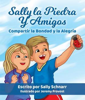 Paperback Sally La Piedra Y Amigos: Compartir La Bondad Y La Alegría Book