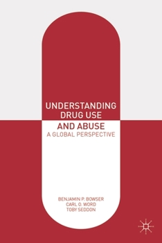 Hardcover Understanding Drug Use and Abuse: A Global Perspective Book