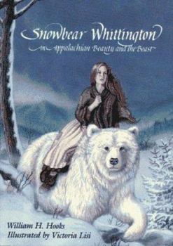 Hardcover Snowbear Whittington,: An Appalachian Beauty and the Beast Book