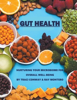 Paperback GUT HEALTH - Nurturing Your Microbiome for Overall Well-Being Book