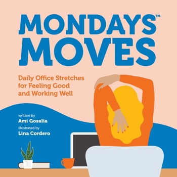 Board book Mondays Moves: Daily Office Stretches for Feeling Good and Working Well Book