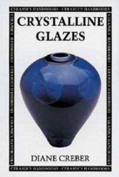 Paperback Crystalline Glazes (Ceramics Handbooks) Book