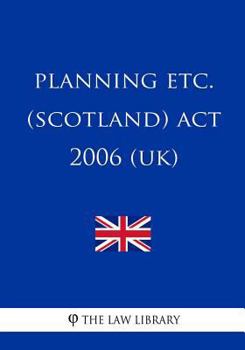 Planning Etc. (Scotland) ACT 2006 (Uk)