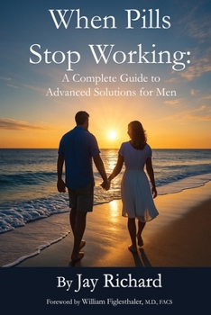 Paperback When Pills Stop Working: A Complete Guide To Advanced Solutions for Men Book