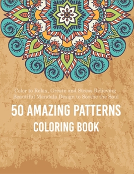 Paperback 50 Amazing Patterns: Adult Coloring Book with Easy, Fun, and Relaxing Coloring Pages Color to Relax, Greate and Stress Relieving Beautiful Book