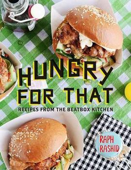 Hardcover Hungry for That: Recipes from the Beatbox Kitchen Book