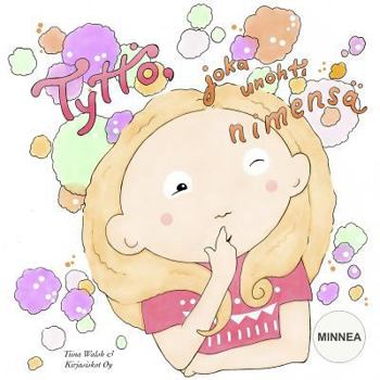 Paperback Tyttö, joka unohti nimensä MINNEA [Finnish] Book