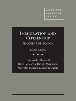 Hardcover Immigration and Citizenship: Process and Policy (American Casebook Series) Book