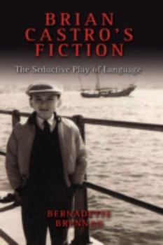 Hardcover Brian Castro's Fiction: The Seductive Play of Language Book