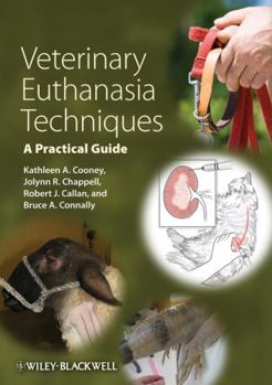 Paperback Veterinary Euthanasia Techniques: A Practical Guide Book