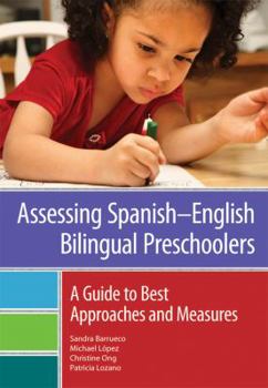 Paperback Assessing Spanishñenglish Bilingual Preschoolers: A Guide to Best Approaches and Measures Book