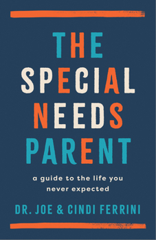 Paperback The Special Needs Parent: A Guide to the Life You Never Expected Book