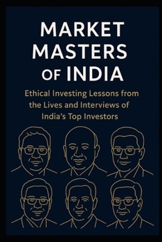 Paperback Market Masters of India: Ethical Investing Lessons from the Lives and Interviews of India's Top Investors Book