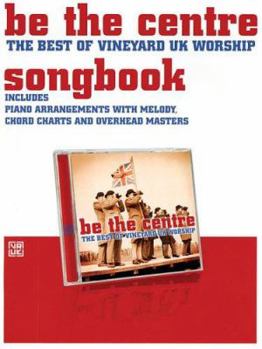 Paperback The Best of Vineyard UK Worship - Be the Centre Book