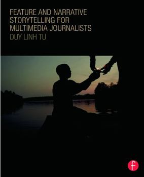 Paperback Feature and Narrative Storytelling for Multimedia Journalists Book