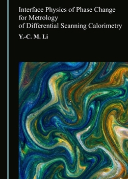 Hardcover Interface Physics of Phase Change for Metrology of Differential Scanning Calorimetry Book