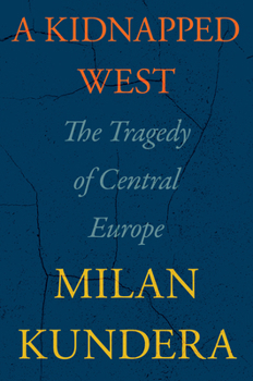 Hardcover A Kidnapped West: The Tragedy of Central Europe Book