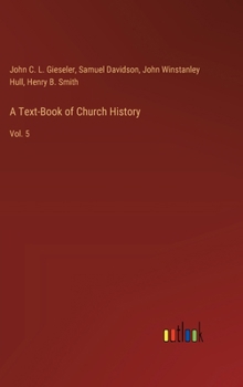 Hardcover A Text-Book of Church History: Vol. 5 Book