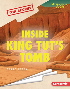 Inside King Tut's Tomb (Top Secret - Book  of the Top Secret (Alternator Books ®)