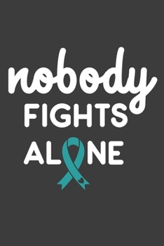 Writing About My Health Journey with Ovarian Cancer: College Ruled Notebook (Nobody Fights Alone Heart Teal Awareness Ribbon Cover)