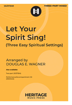 Paperback Let Your Spirit Sing!: Three Easy Spiritual Settings Book