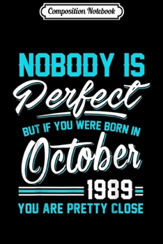 Paperback Composition Notebook: Nobody Is Perfect October 1989 Libra Scorpio Journal/Notebook Blank Lined Ruled 6x9 100 Pages Book