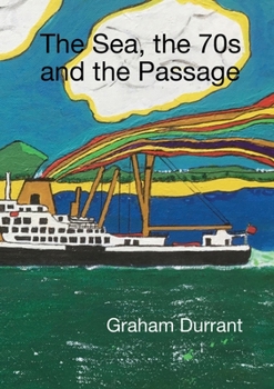 Paperback The Sea, the 70s and the Passage Book