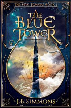 The Blue Tower - Book #1 of the Five Towers