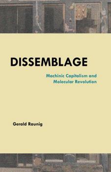 Paperback Dissemblage: Machinic Capitalism and Molecular Revolution Book