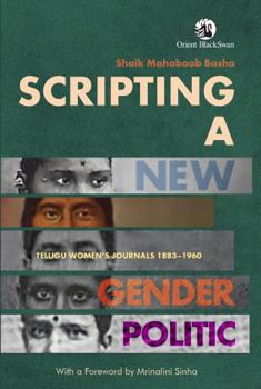 Scripting a New Gender Politic: Telugu Women's Journals 1883–1960