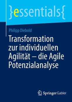 Paperback Transformation Zur Individuellen Agilität - Die Agile Potenzialanalyse [German] Book