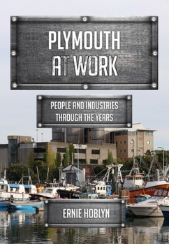 Paperback Plymouth at Work: People and Industries Through the Years Book