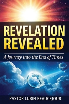 Hardcover Revelation Revealed: A Journey into the End Times Book