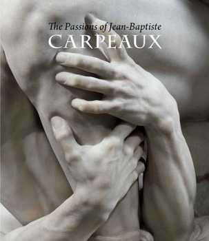 Hardcover The Passions of Jean-Baptiste Carpeaux Book