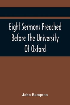Paperback Eight Sermons Preached Before The University Of Oxford, In The Year Mdccxcii, At The Lecture Founded Book