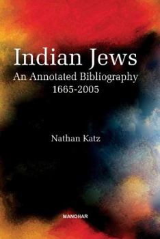Hardcover Indian Jews: An Annotated Bibliography 1665-2005 Book