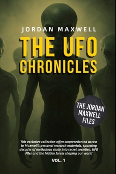 THE UFO CHRONICLES VOL. 1: THE JORDAN MAXWELL FILES