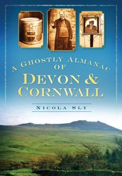 Paperback A Ghostly Almanac Devon & Cornwall Book