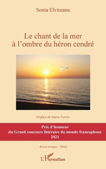 Le chant de la mer à l'ombre du héron cendré (Accent Tonique - Poésie) (French Edition)