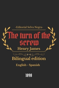 The turn of the screw: Bilingual edition English-Spanish