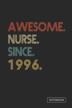 Paperback Awesome Nurse Since 1996 Notebook: Blank Lined 6 x 9 Keepsake Birthday Journal Write Memories Now. Read them Later and Treasure Forever Memory Book - Book