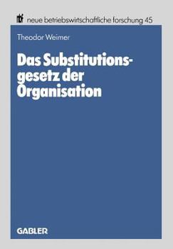 Paperback Das Substitutionsgesetz Der Organisation: Eine Theoretische Fundierung [German] Book