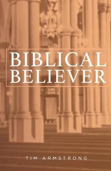Paperback The Biblical Believer Book
