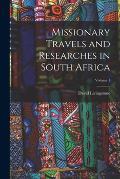 Paperback Missionary Travels and Researches in South Africa; Volume 1 Book