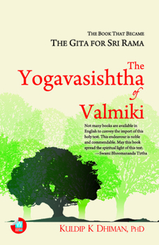 Paperback The Yogavasishtha of Valmiki: The Book That Became the Gita for Sri Rama Book