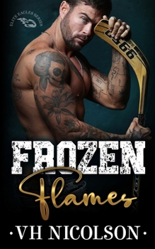 Paperback Frozen Flames: A Rekindled Ice Hockey Romance Book