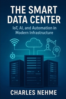 The Smart Data Center: IoT, AI, and Automation in Modern Infrastructure