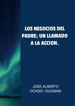 Paperback "Los Negocios del Padre: un llamado a la acción" [Spanish] Book