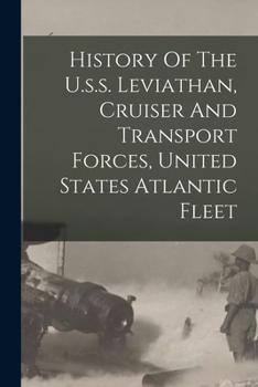 History Of The U.s.s. Leviathan, Cruiser And Transport Forces, United States Atlantic Fleet