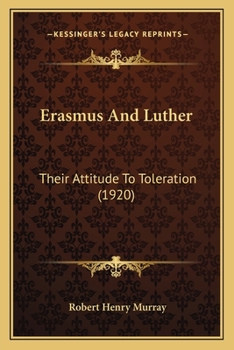 Paperback Erasmus And Luther: Their Attitude To Toleration (1920) Book